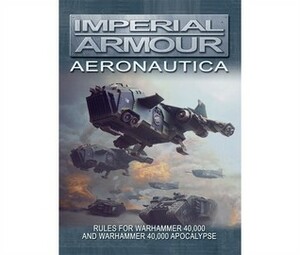 Imperial Armour Aeronautica by Alan Bligh, Neil Wylie, Talima Fox