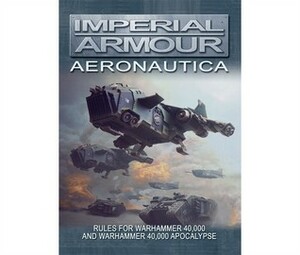 Imperial Armour Aeronautica by Neil Wylie, Alan Bligh, Talima Fox