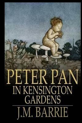 Peter Pan in Kensington Gardens by J.M. Barrie