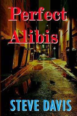 Perfect Alibis by Steve Davis