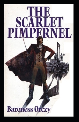 The Scarlet Pimpernel Illustrated by Baroness Orczy