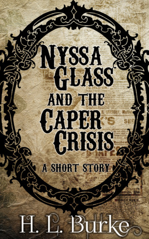 Nyssa Glass and the Caper Crisis by H.L. Burke