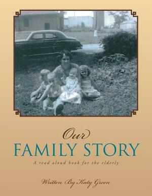 Our Family Story by Katy Green