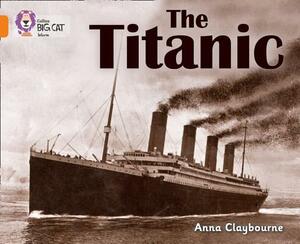 Titanic by David Livingstone, Anna Claybourne, Katie Daynes