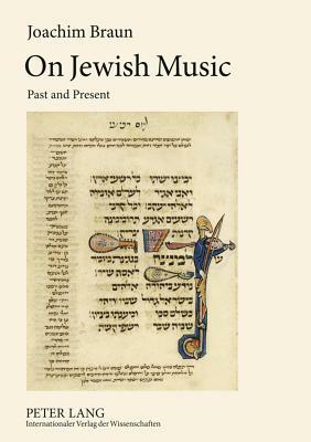 On Jewish Music: Past and Present by Joachim Braun