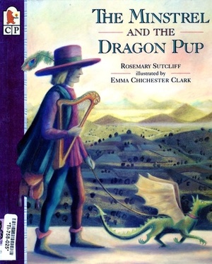The Minstrel and the Dragon Pup by Rosemary Sutcliff