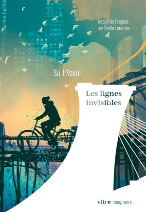 Les lignes invisibles by Su J. Sokol