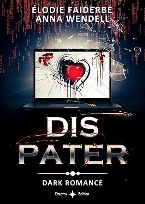 Dis Pater by Anna Wendell, Elodie Faiderbe