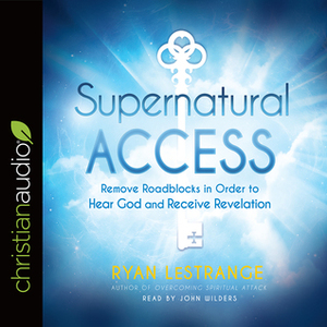 Supernatural Access: Removing Roadblocks in Order to Hear God and Receive Revelation by Tim Pabon, Ryan LeStrange