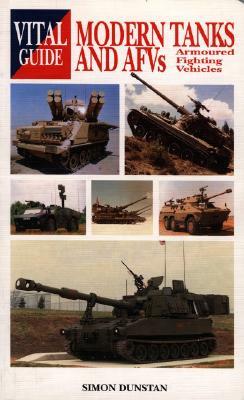 Modern Tanks & Armoured Fighting Vehicles by Simon Dunstan