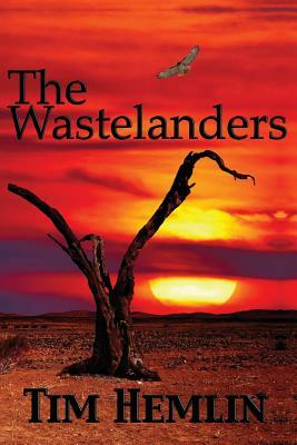 The Wastelanders by Tim Hemlin