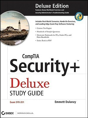CompTIA Security+ Deluxe Study Guide: Exam SYO-201 With CDROM by James Michael Stewart, Emmett Dulaney