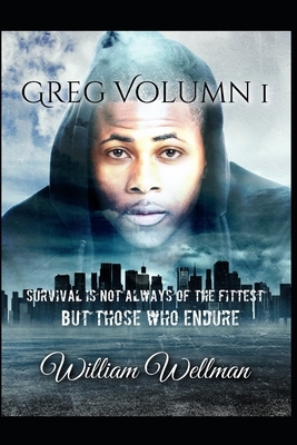 GREG Volumn I by William Wellman