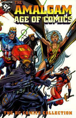 The Amalgam Age of Comics: The DC Comics Collection by D.G. Chichester, Jim Balent, Larry Hama, Howard Porter, Mark Waid, José Luis García-López, Scott McDaniel, Gerard Jones, John Byrne, Dave Gibbons, Ron Marz