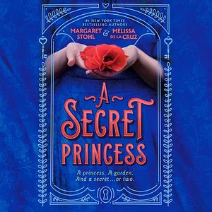 A Secret Princess by Margaret Stohl, Melissa de la Cruz