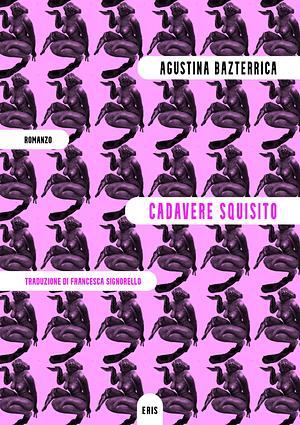 Cadavere squisito  by Agustina Bazterrica