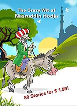 The Crazy Wit of Nasruddin Hodja by Luis Fernandes