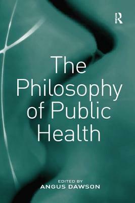 The Philosophy of Public Health by 