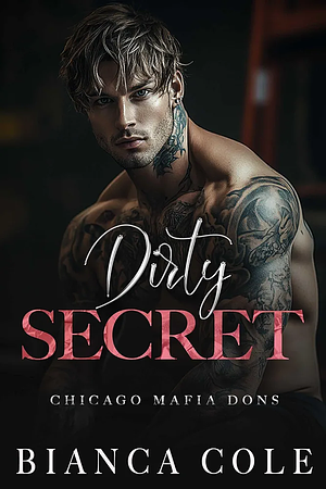 Dirty Secret by Bianca Cole