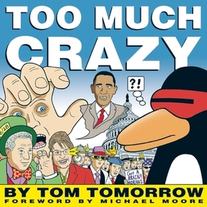 Too Much Crazy by Tom Tomorrow