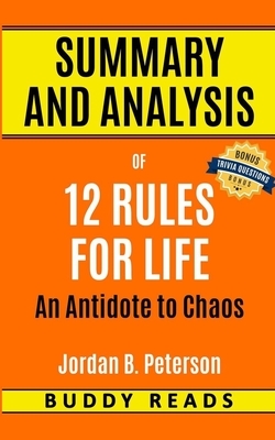 Summary & Analysis of 12 Rules for Life by Jordan Peterson by Buddy Reads