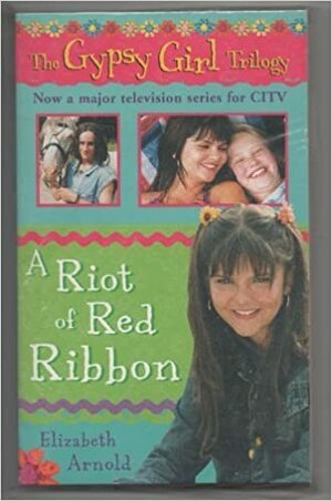 A Riot Of Red Ribbon by Elizabeth Arnold