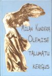 Olemise talumatu kergus by Milan Kundera