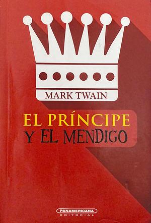 El príncipe y el mendigo by Mark Twain