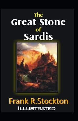 The Great Stone of Sardis Illustrated by Frank R. Stockton