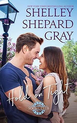 Hold On Tight by Shelley Shepard Gray, Shelley Shepard Gray