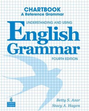 Understanding and Using English Grammar Chartbook by Betty Azar