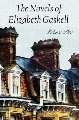 The Novels of Elizabeth Gaskell, Volume Two, Including Sylvia's Lovers and Wives and Daughters by Elizabeth Gaskell