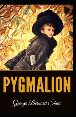 Pygmalion Illustrated by George Bernard Shaw