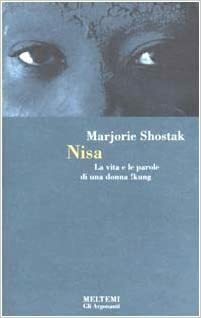 Nisa. La vita e le parole di una donna !kung by Marjorie Shostak