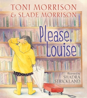 Please, Louise by Toni Morrison, Slade Morrison