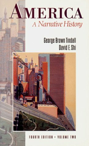 America: A Narrative History, Volume 2 by George Brown Tindall, David Emory Shi