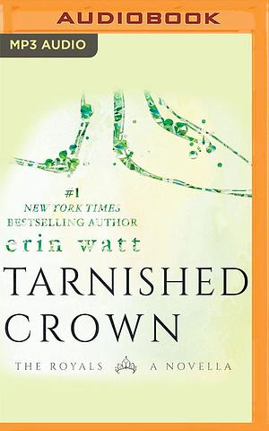 Tarnished Crown by Erin Watt