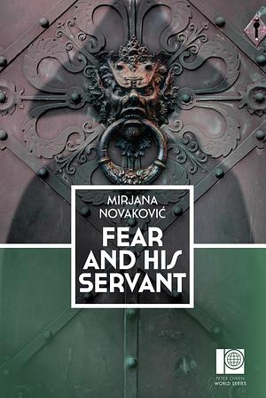 Fear and His Servant by Mirjana Novaković, Terence McEneny