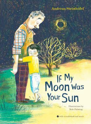 If My Moon Was Your Sun [With Audio CD] by Andreas Steinhöfel