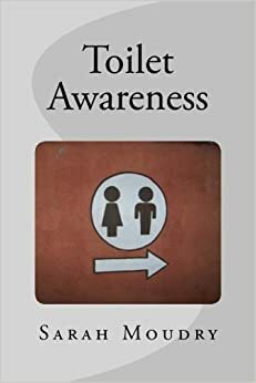 Toilet Awareness by Sarah Moudry