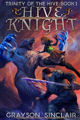 Hive Knight: A Dark Fantasy LitRPG by Grayson Sinclair