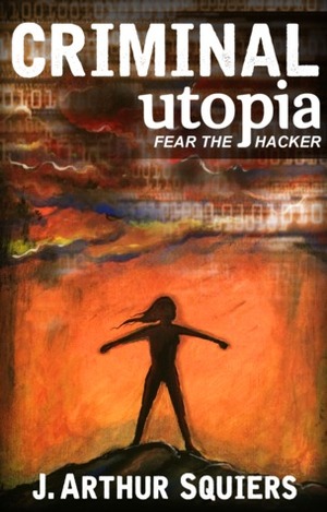 Fear the Hacker by J. Arthur Squiers