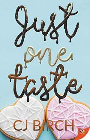 Just One Taste by C.J. Birch