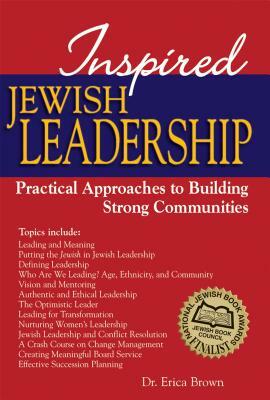 Inspired Jewish Leadership: Practical Approaches to Building Strong Communities by Erica Brown