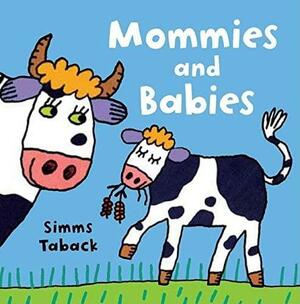 Mommies and Babies by Simms Taback
