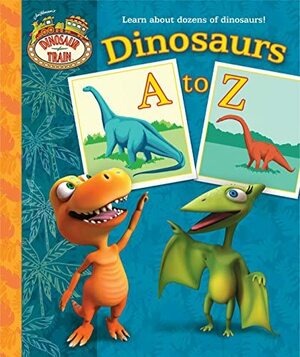 Dinosaurs A to Z by Andrea Posner-Sanchez, Terry Izumi