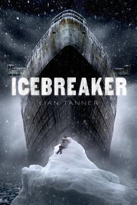 ICEBREAKER by Lian Tanner, Lian Tanner