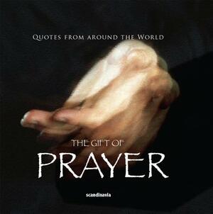 The Gift of Prayer (Quotes) by Ben Alex