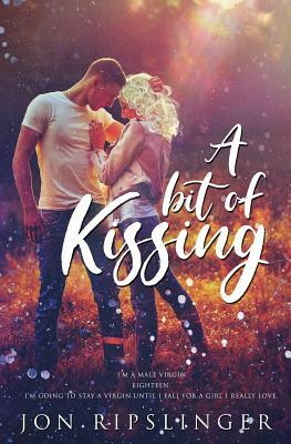A Bit of Kissing by Jon Ripslinger