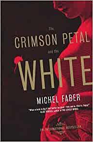 The Crimson Petal and the White by Michel Faber